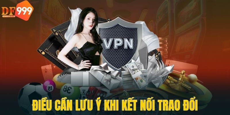 Điều cần lưu ý khi kết nối trao đổi cùng bộ phận hỗ trợ